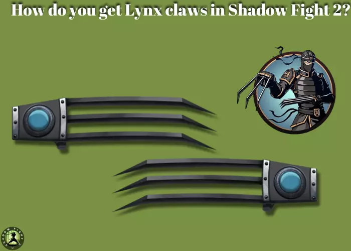 How do you get Lynx claws in Shadow Fight 2