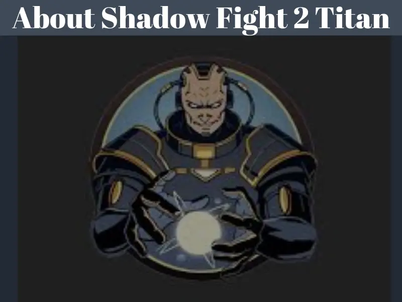 About Shadow Fight 2 Titan