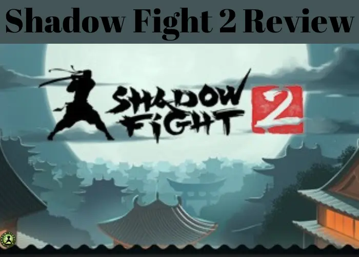 Shadow Fight 2 Review [My Personal Experience]